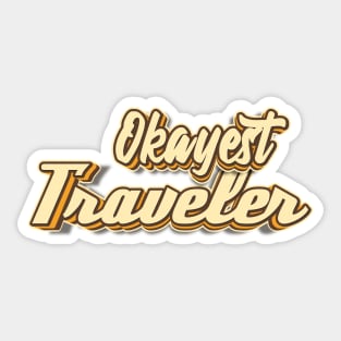 Okayest Traveler typography Sticker